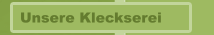 Unsere Kleckserei